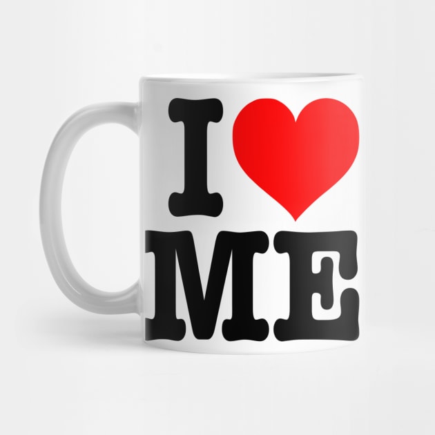 I LOVE ME - Narcissist I heart Me Logo by DankFutura